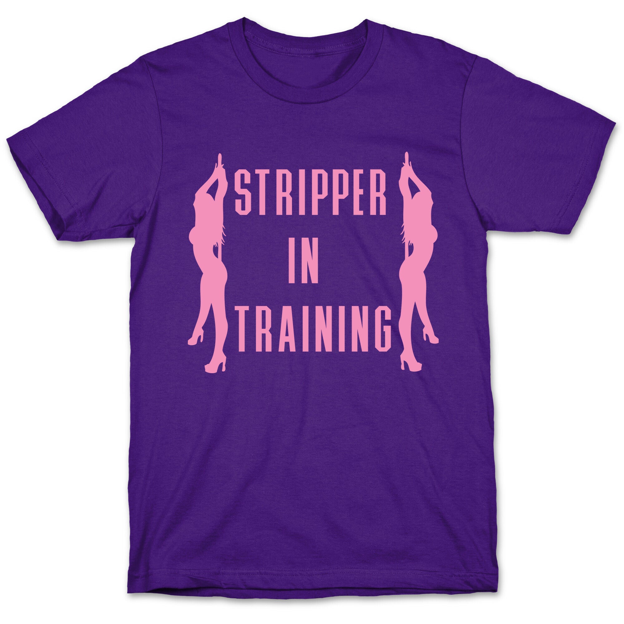 Stripper In Training T-Shirt